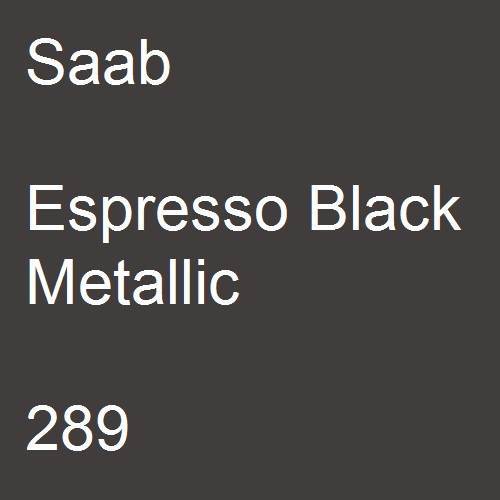 Saab, Espresso Black Metallic, 289.